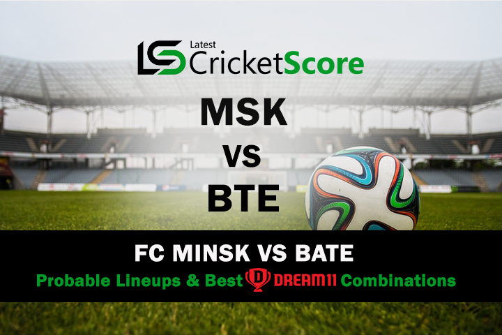 MSK vs BTE | FC Minsk vs BATE Belarus Premier League Probable